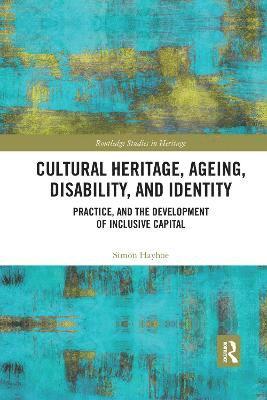 Simon Hayhoe - Cultural Heritage, Ageing, Disability, and Identity, Häftad