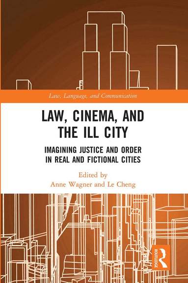 Anne Wagner, Le Cheng - Law, Cinema, and the Ill City, Häftad