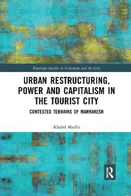 Urban Restructuring, Power and Capitalism in the Tourist City 1