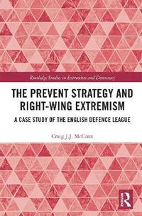 bokomslag The Prevent Strategy and Right-wing Extremism