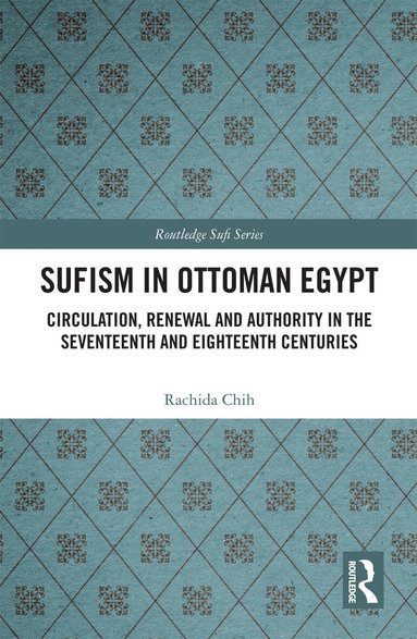Rachida Chih - Sufism in Ottoman Egypt, Häftad