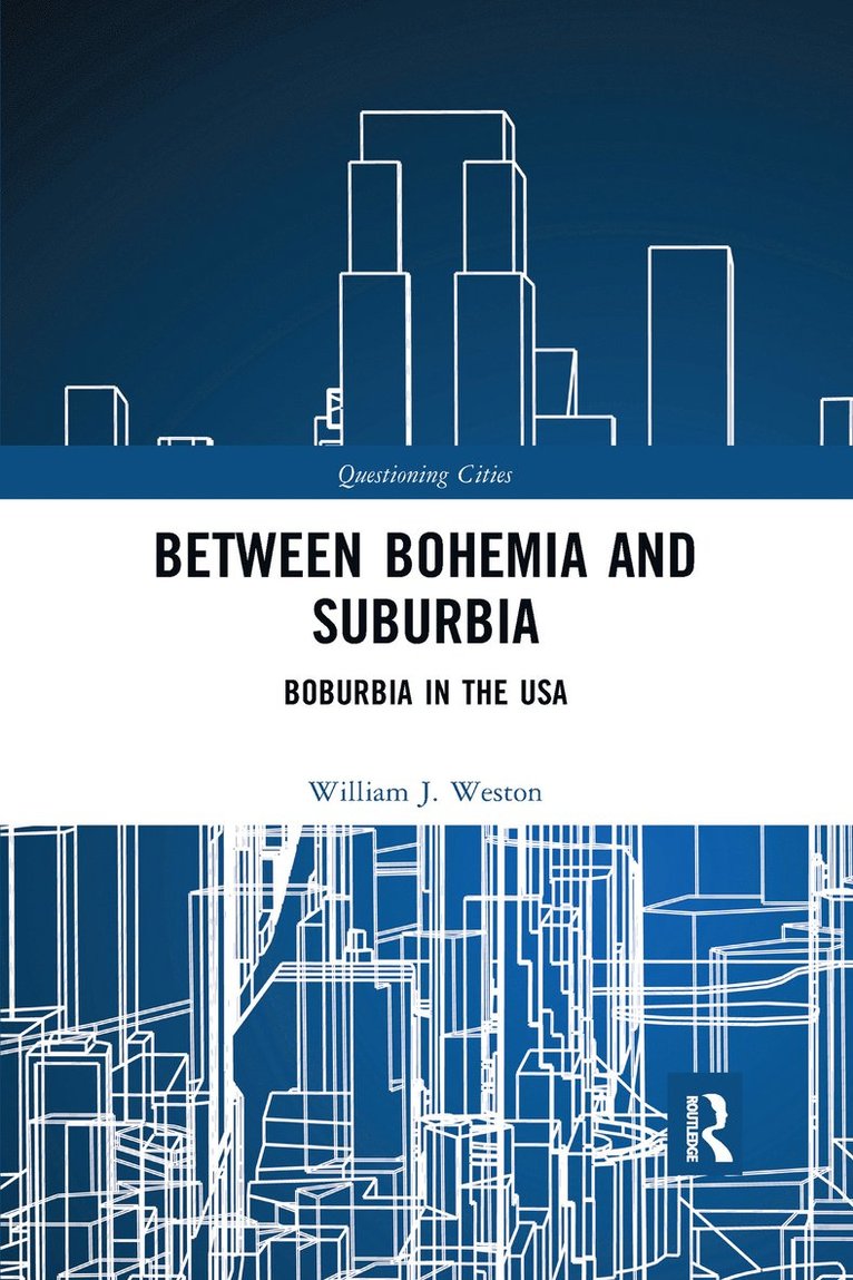 William J. Weston - Between Bohemia and Suburbia, Häftad