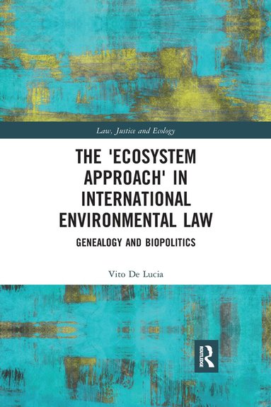 Vito De Lucia - 'Ecosystem Approach' in International Environmental Law, Häftad
