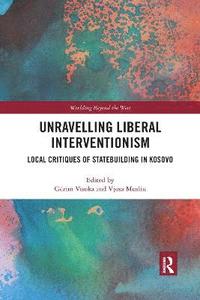 bokomslag Unravelling Liberal Interventionism