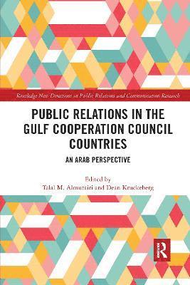 Talal Almutairi, Dean Kruckeberg, USA) Kruckeberg, Dean (University of North Carolina, Charlotte - Public Relations in the Gulf Cooperation Council Countries, Häftad
