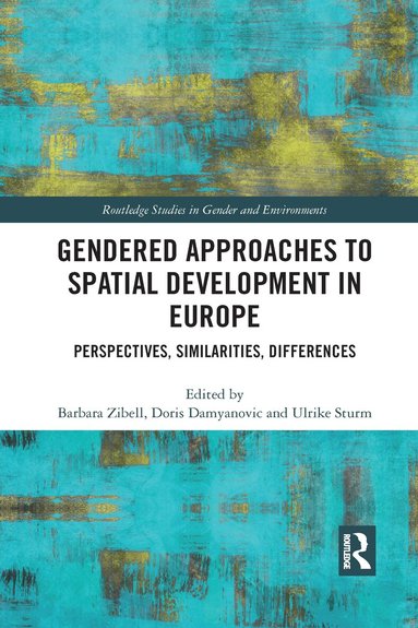Barbara Zibell, Doris Damyanovic, Ulrike Sturm - Gendered Approaches to Spatial Development in Europe, Häftad