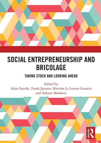 Alain Fayolle, Frank Janssen, Séverine Le Loarne-Lemaire, Adnane Maalaoui - Social Entrepreneurship and Bricolage, Häftad