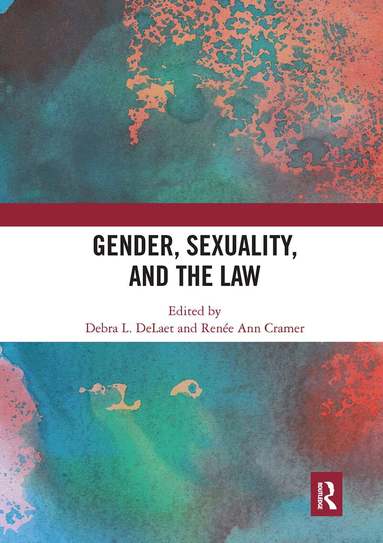Debra L. DeLaet, Renée Ann Cramer - Gender, Sexuality, and the Law, Häftad