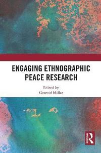 bokomslag Engaging Ethnographic Peace Research