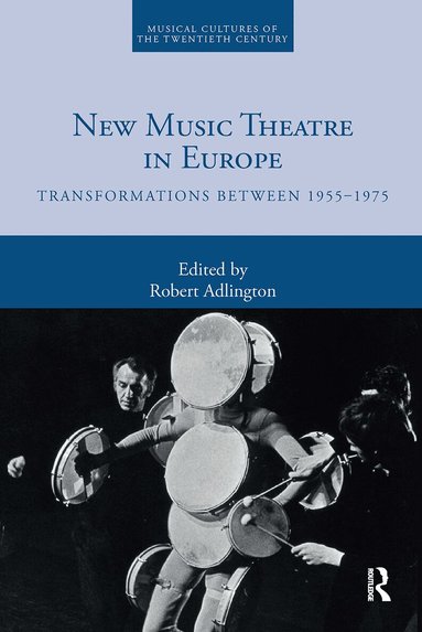 Robert Adlington - New Music Theatre in Europe, Häftad