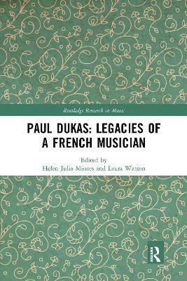 Paul Dukas: Legacies of a French Musician 1