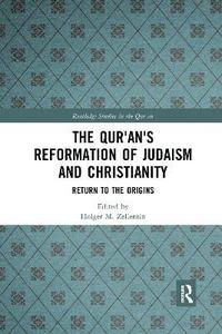 bokomslag The Qur'an's Reformation of Judaism and Christianity