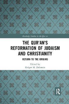 bokomslag The Qur'an's Reformation of Judaism and Christianity