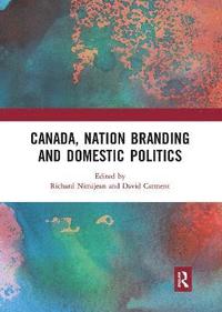 bokomslag Canada, Nation Branding and Domestic Politics