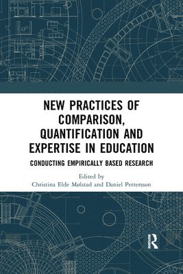 New Practices of Comparison, Quantification and Expertise in Education 1