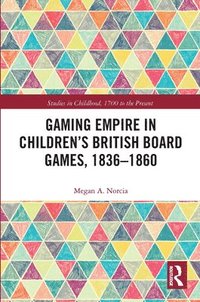 bokomslag Gaming Empire in Children's British Board Games, 1836-1860