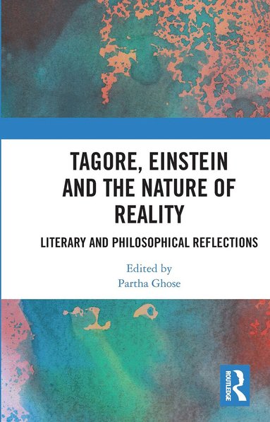 Partha Ghose - Tagore, Einstein and the Nature of Reality, Häftad