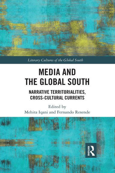 Mehita Iqani, Fernando Resende - Media and the Global South, Häftad