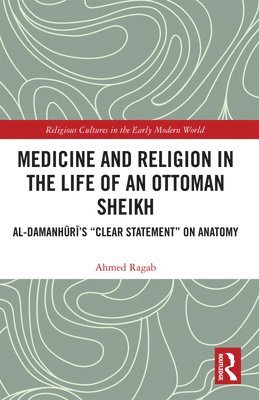 bokomslag Medicine and Religion in the Life of an Ottoman Sheikh