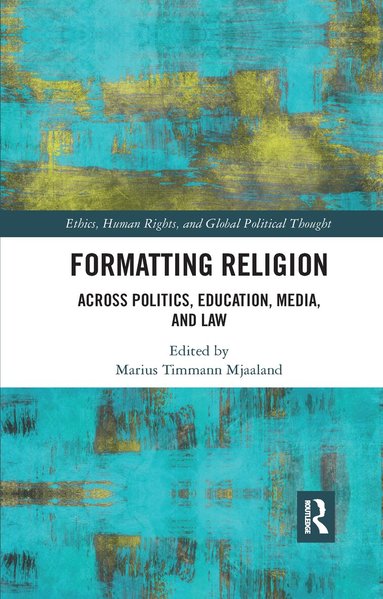 Marius Timmann Mjaaland - Formatting Religion, Häftad
