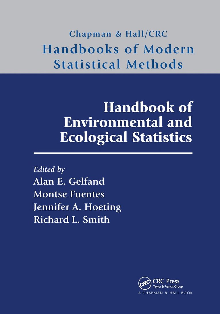 Alan E. Gelfand, Montserrat Fuentes, Jennifer A. Hoeting, Richard Lyttleton Smith, North Carolina) Gelfand, Alan E. (Duke University, Durham, Raleigh) Fuentes, Montserrat (North Carolina State University - Handbook of Environmental and Ecological Statistics, Häftad