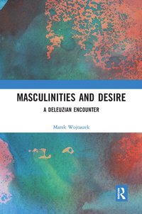 bokomslag Masculinities and Desire