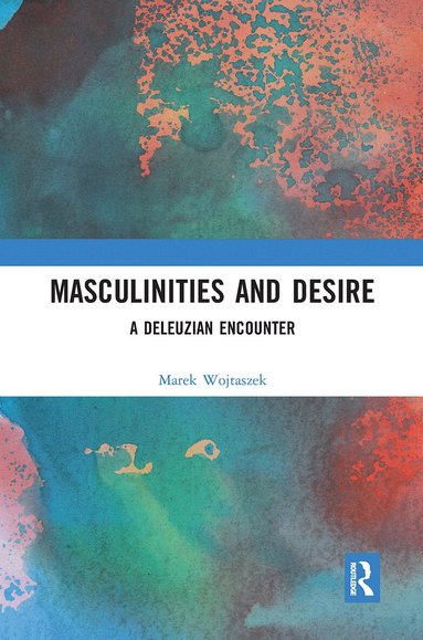 Marek Wojtaszek - Masculinities and Desire, Häftad