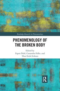 bokomslag Phenomenology of the Broken Body