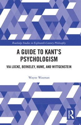Wayne Waxman - Guide to Kant’s Psychologism, Häftad