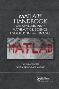 bokomslag MATLAB Handbook with Applications to Mathematics, Science, Engineering, and Finance