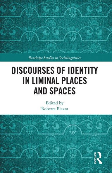 Roberta Piazza - Discourses of Identity in Liminal Places and Spaces, Häftad