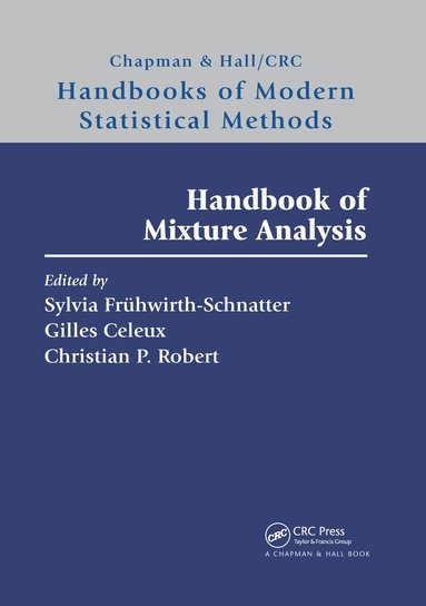 Gilles Celeux, Christian P. Robert, Sylvia Fruhwirth-Schnatter - Handbook of Mixture Analysis, Häftad