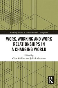 bokomslag Work, Working and Work Relationships in a Changing World