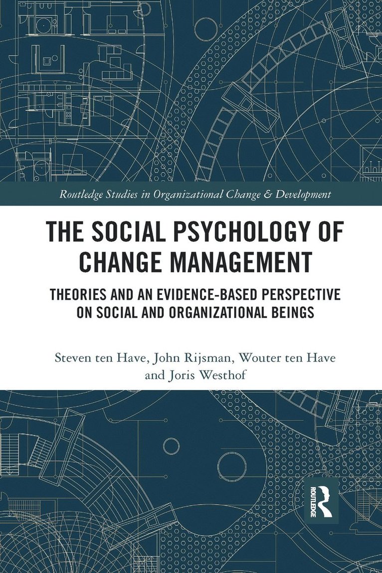 Steven ten Have, John Rijsman, Wouter ten Have, Joris Westhof, the Netherlands.) ten Have, Steven (TEN HAVE Change Management, the Netherlands) ten Have, Wouter (TEN HAVE Change Management, Steven Ten Have, Wouter Ten Have - Social Psychology of Change Management, Häftad