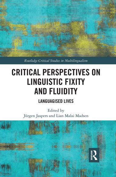 Jürgen Jaspers, Lian Malai Madsen - Critical Perspectives on Linguistic Fixity and Fluidity, Häftad