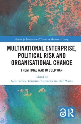 Multinational Enterprise, Political Risk and Organisational Change 1