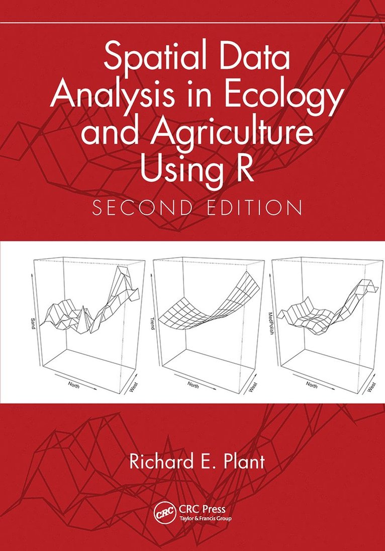 Richard E. Plant - Spatial Data Analysis in Ecology and Agriculture Using R, Häftad
