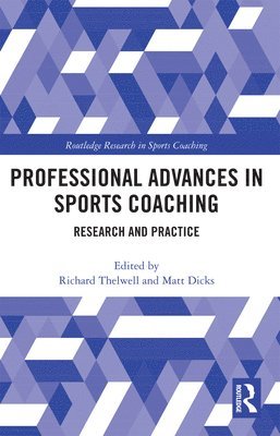 Richard Thelwell, Matt Dicks, UK) Thelwell, Richard (University of Portsmouth, UK) Dicks, Matt (University of Portsmouth - Professional Advances in Sports Coaching, Häftad