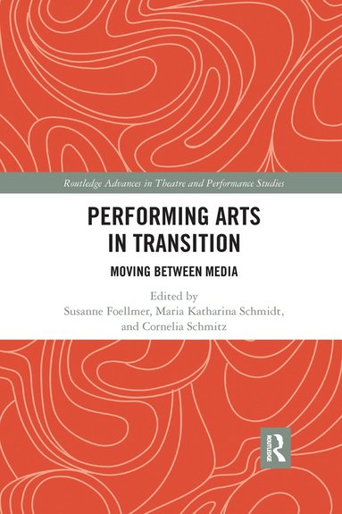 Susanne Foellmer, Maria Katharina Schmidt, Cornelia Schmitz - Performing Arts in Transition, Häftad