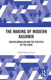 bokomslag The Making of Modern Kashmir