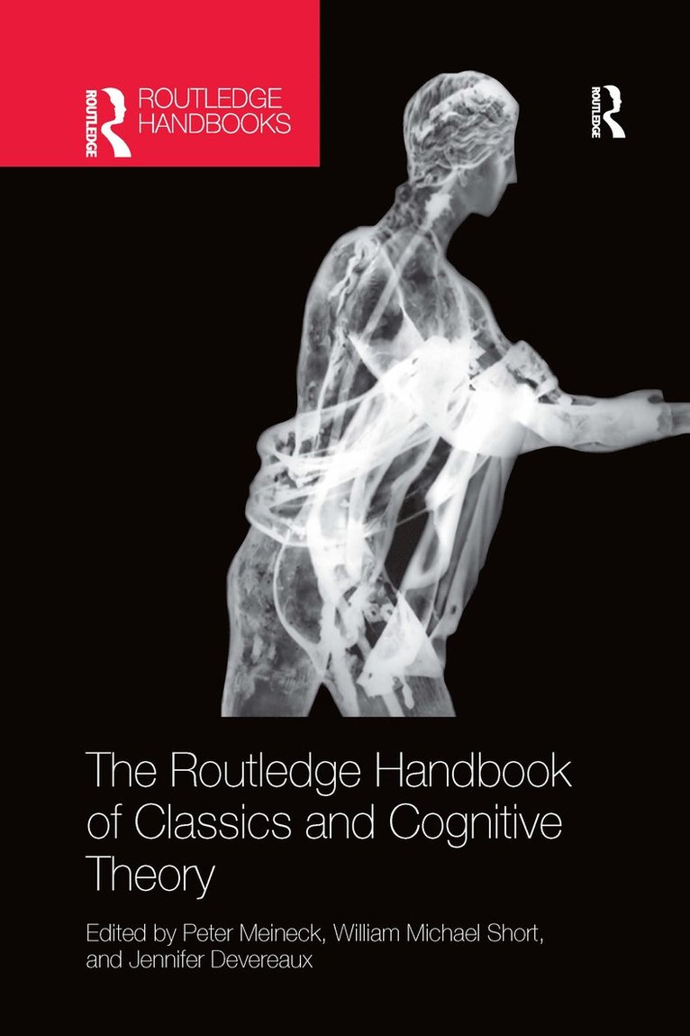 Peter Meineck, William Michael Short, Jennifer Devereaux - Routledge Handbook of Classics and Cognitive Theory, Häftad