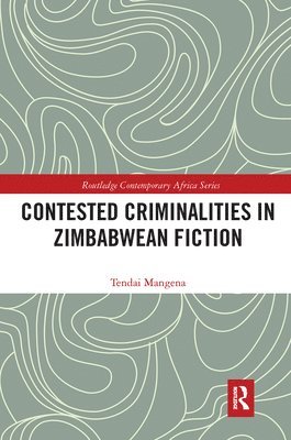 Contested Criminalities in Zimbabwean Fiction 1