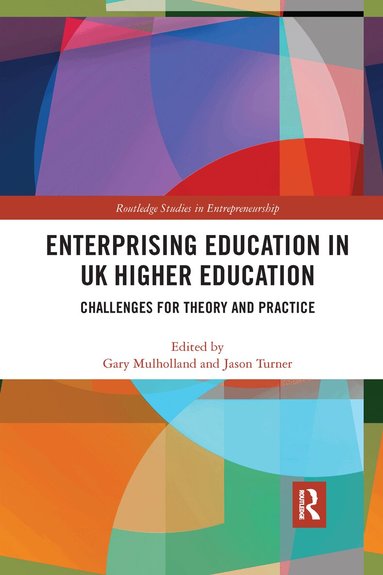 Gary Mulholland, Jason Turner - Enterprising Education in UK Higher Education, Häftad