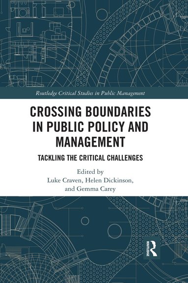 Luke Craven, Helen Dickinson, Gemma Carey - Crossing Boundaries in Public Policy and Management, Häftad