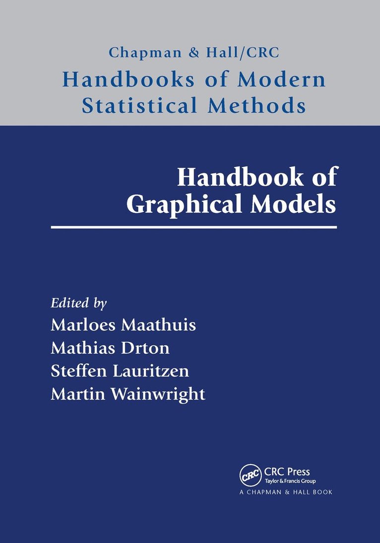 Marloes Maathuis, Mathias Drton, Steffen Lauritzen, Martin Wainwright, Berkeley) Wainwright, Martin (Department of Statistics, University of California - Handbook of Graphical Models, Häftad