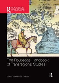 bokomslag The Routledge Handbook of Transregional Studies