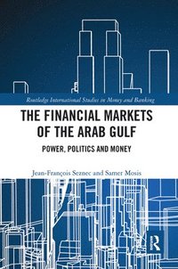 bokomslag The Financial Markets of the Arab Gulf