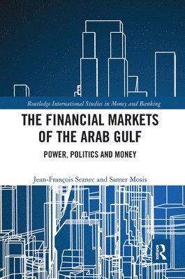 Jean Francois Seznec, Samer Mosis - Financial Markets of the Arab Gulf, Häftad