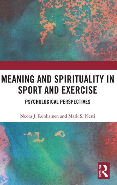 bokomslag Meaning and Spirituality in Sport and Exercise