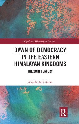 Dawn of Democracy in the Eastern Himalayan Kingdoms 1